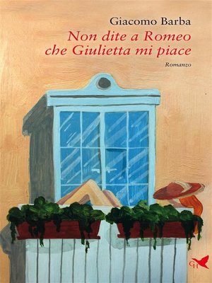 cover image of Non dite a Romeo che Giulietta mi piace